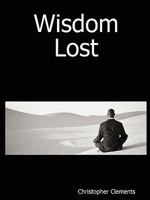Wisdom Lost 1435711041 Book Cover