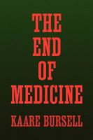 The End of Medicine 1436369797 Book Cover