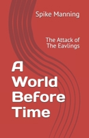 A World Before Time: The Attack of The Eavlings (The World Before Time) B0CXDCGWK8 Book Cover