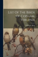List Of The Birds Of Cobham, Virginia 1021820067 Book Cover