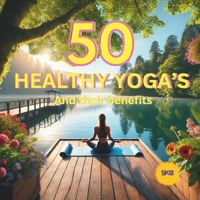 50 Healthy Yoga's and their benefits B0DS48PWRX Book Cover