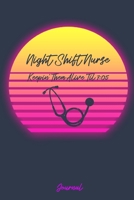 Night Shift Nurse Keeping Them Alive Til 7:05 Journal: Funny RN Gifts - A Small Lined Notebook (Card Alternative) (Vaporwave) 1695459563 Book Cover