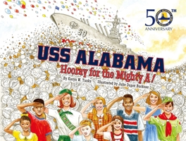USS Alabama: hooray for the Mighty A! 1941879063 Book Cover