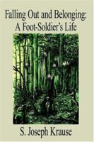 Falling Out and Belonging: A Foot-Soldier's Life 1425925790 Book Cover