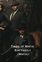 Tales of Mafia Kim family (Mafia) B0DSTBPMWK Book Cover