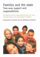Families and the State - Two-way Support and Responsibilities:An inquiry into the relationship between the state and the family in the upbringing of children 1861348010 Book Cover