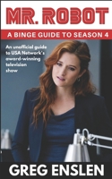 Mr. Robot: A Binge Guide to Season 4 B08DC1P2MV Book Cover