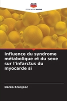 Influence du syndrome métabolique et du sexe sur l'infarctus du myocarde si 6205802163 Book Cover