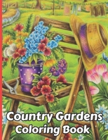 Country Gardens Coloring Book: 50 spectacular coloring pages for relaxing garden landscape coloring books gifts for teens & adults B0CRQ6SQWR Book Cover