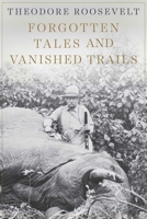 Forgotten Tales and Vanished Trails 1628737964 Book Cover