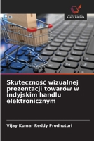 Skutecznosc wizualnej prezentacji towarów w indyjskim handlu elektronicznym (Polish Edition) 6202338008 Book Cover