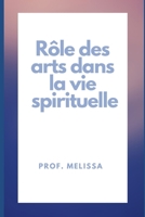 Rôle des arts dans la vie spirituelle B0B7H9CMR6 Book Cover