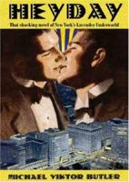 Heyday: That Shocking Novel of New York's Lavender Underworld 0977776433 Book Cover