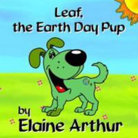 Leaf, the Earth Day Pup 1512000523 Book Cover