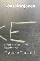 Konspirasjonen: Sivert Olafsen, Politi Etterforsker B08TQG38LN Book Cover