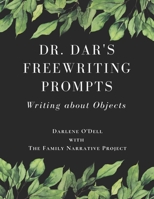 Dr. Dar’s Freewriting Prompts: Volume 3  Writing About Objects 1686331916 Book Cover