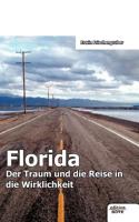 Florida - Der Traum Und Die Reise in Die Wirklichkeit 3852512557 Book Cover