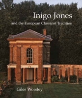 Inigo Jones and the European Classicist Tradition (Paul Mellon Centre for Studies in British Art) (Paul Mellon Centre for Studies in British Art) 0300117299 Book Cover