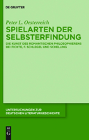 Spielarten der Selbsterfindung: Die Kunst des romantischen Philosophierens bei Fichte, F. Schlegel und Schelling (Untersuchungen Zur Deutschen Literaturgeschichte, 139) 311025123X Book Cover
