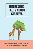Interesting Facts About Giraffes: The Distinguishing Characteristics Of 4 Popular Giraffe Species: The West African Giraffe B099C3FZL4 Book Cover