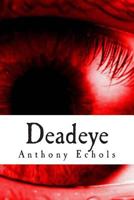 Deadeye: Vol. 1 1497311136 Book Cover