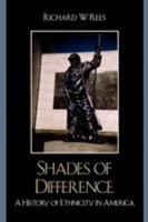 Shades of Difference: A History of Ethnicity in America (Perspectives on a Multiracial America Series) 074254317X Book Cover
