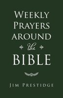 Weekly Prayers Around the Bible 1973688425 Book Cover