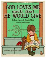 God Loves Me such that He Would Give 0983548889 Book Cover