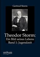 Theodor Storm: Ein Bild Seines Lebens 1166601803 Book Cover