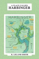 A Place Called Harbinger 1436370981 Book Cover