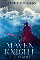 Ones of Aster (The Maven Knight, #2) 173410399X Book Cover