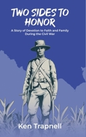 Two Sides to Honor: A Story of Devotion to Faith and Family During the Civil War B0FSVVBYGD Book Cover