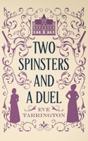 Two Spinsters and a Duel 1965255027 Book Cover