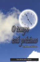 O tempo está próximo (Portuguese Edition) 1700366394 Book Cover