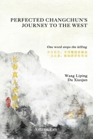 Perfected Changchun’s Journey to the West: Volume Two: One Word Stops the Killing B0GRX4Z33W Book Cover