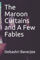 The Maroon Curtains and A Few Fables B08P63SW55 Book Cover
