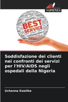 Soddisfazione dei clienti nei confronti dei servizi per l'HIV/AIDS negli ospedali della Nigeria 6205802724 Book Cover