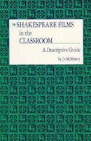 Shakespeare Films in the Classroom: A Descriptive Guide 0208023690 Book Cover