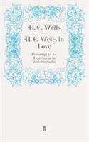 H.G. Wells in Love - Postscript to an Experiment in Autobiography 0316930342 Book Cover