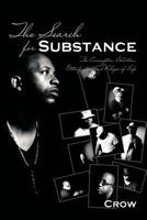 The Search for Substance: The Consumption, Addiction, Detoxification, and Relapse of Life 1463405103 Book Cover