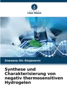 Synthese und Charakterisierung von negativ thermosensitiven Hydrogelen 6209099548 Book Cover