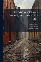 Georg Wickrams Werke, Volumes 222-223 1174006072 Book Cover