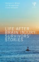 Life After Brain Injury: Survivors' Stories 1848721129 Book Cover