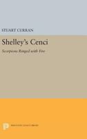Shelley's Cenci Scorpions Ringed With Fire 0691620822 Book Cover
