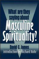 What Are They Saying About Masculine Spirituality? 0809136325 Book Cover