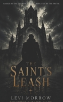 The Saint's Leash (The Levi Morrow Trilogy) B0H85JBBVQ Book Cover