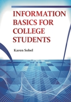 Information Basics for College Students 1598849581 Book Cover