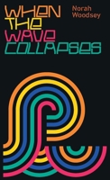 When the Wave Collapses 0997333944 Book Cover
