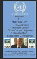 United Nation's AGENDA 21: "THE BIG LIE" "Open Borders, Imminent Domain, Global Compact Migration, Depopulation, Sustainable Development,: "Open ... The Green New Deal" (THE BALL CHRONICLES) 1729786421 Book Cover