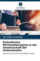 Einheitliches Wirtschaftsregime in der Gemeinschaft der Andenstaaten: Faktoren, die seine Einrichtung möglich machen 6203391115 Book Cover